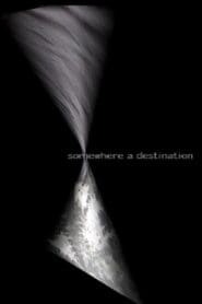 Somewhere a Destination (2021)