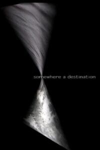 Somewhere a Destination (2021)
