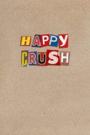 Happy Crush (2025)