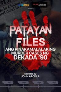 Patayan Files: Ang Pinakamalalaking Murder Cases Ng Dekada ’90 (2022)