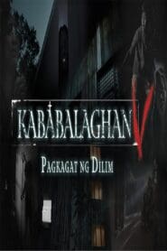 Kababalaghan V: Pagkagat Ng Dilim (2023)
