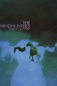 The Headhunter’s Daughter (2022)