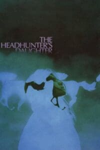 The Headhunter’s Daughter (2022)