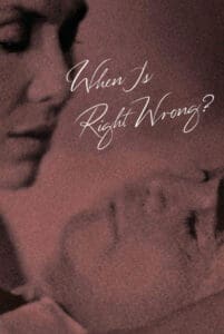 When Is Right Wrong? (1986)