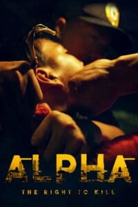 Alpha: The Right to Kill (2019)